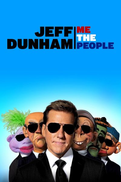 watch-Jeff Dunham: Me the People (2022)