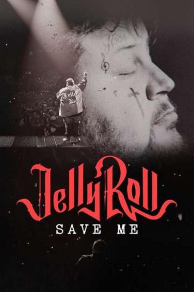 watch-Jelly Roll: Save Me (2023)