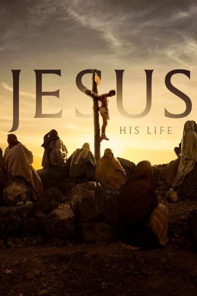 watch-Jesus: His Life (2019)