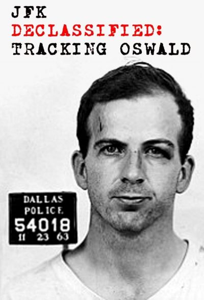 watch-JFK Declassified: Tracking Oswald (2017)