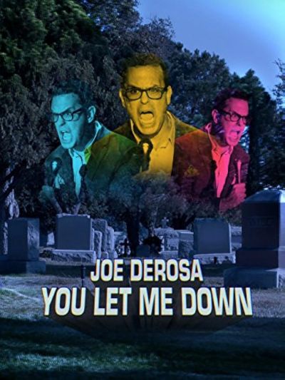watch-Joe Derosa: You Let Me Down (2017)