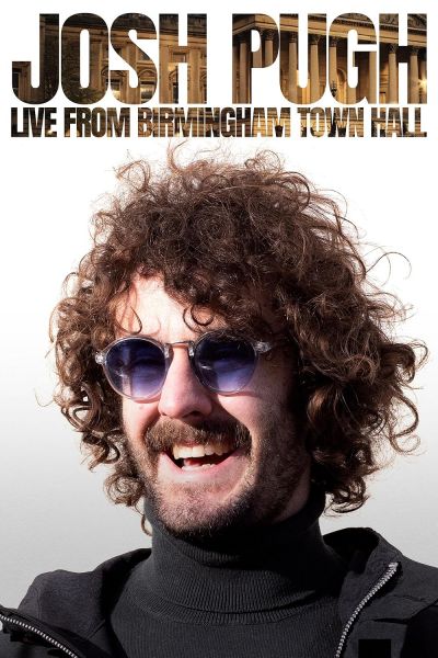 watch-Josh Pugh: Live From Birmingham Town Hall (2023)