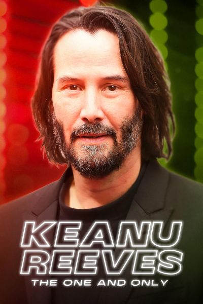 watch-Keanu Reeves: The One and Only (2024)