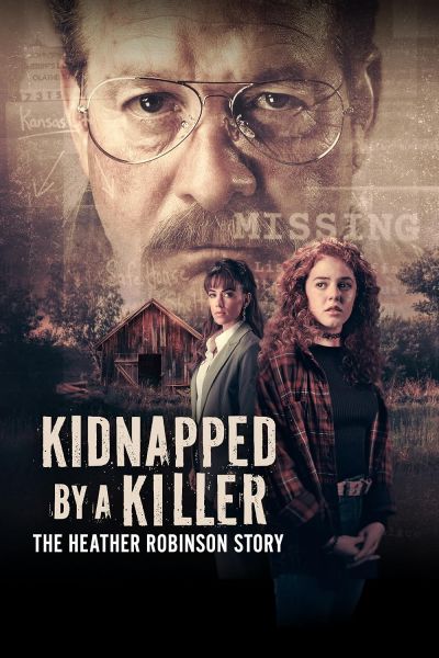 watch-Kidnapped by a Killer: The Heather Robinson Story (2025)