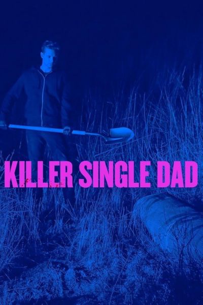 watch-Killer Single Dad (2018)
