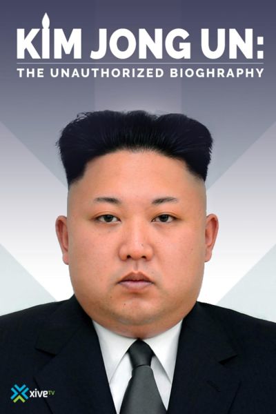 watch-Kim Jong-un: The Unauthorized Biography (2017)