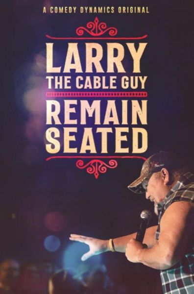 watch-Larry the Cable Guy: Remain Seated (2020)