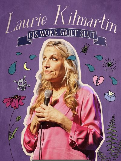 watch-Laurie Kilmartin: Cis Woke Grief Slut (2023)