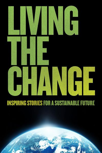 watch-Living the Change: Inspiring Stories for a Sustainable Future (2018)