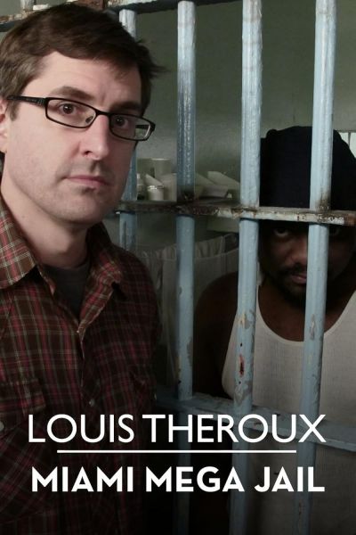 watch-Louis Theroux: Miami Mega Jail (2011)