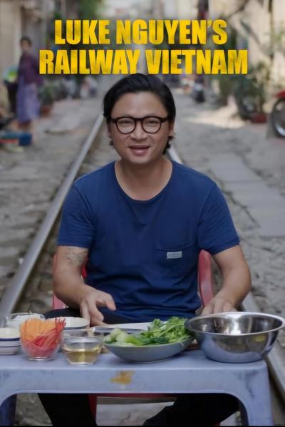 watch-Luke Nguyen's Railway Vietnam (2019)