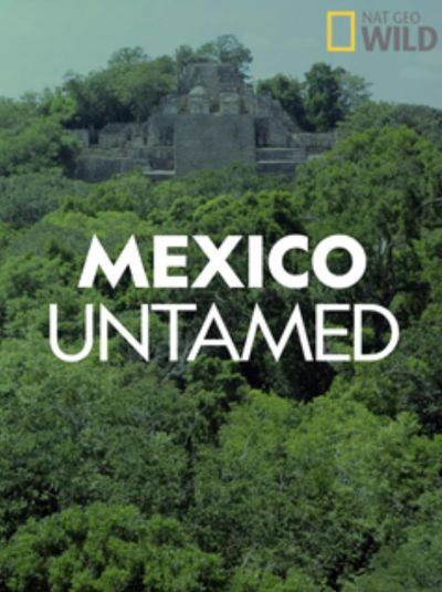watch-Mexico Untamed (2018)