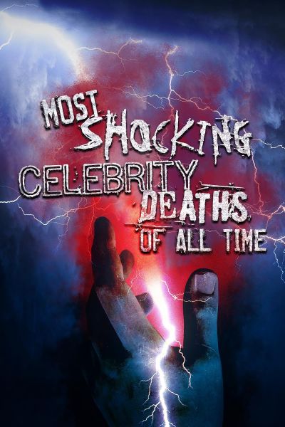 watch-Most Shocking Celebrity Deaths of All Time (2019)