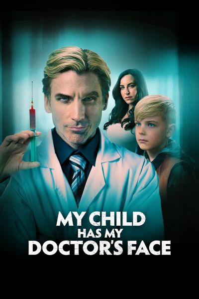 watch-My Child Has My Doctor's Face (2024)