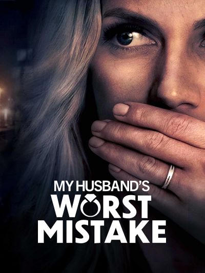 watch-My Husband's Worst Mistake (2023)