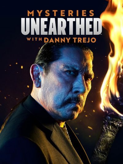 watch-Mysteries Unearthed with Danny Trejo (2024)