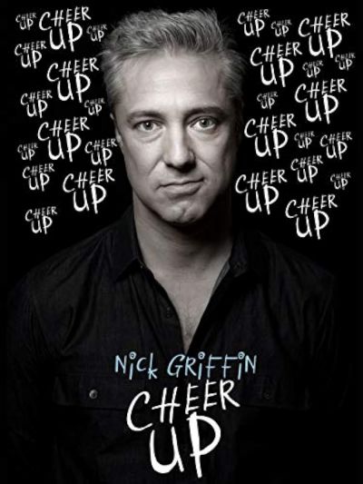 watch-Nick Griffin: Cheer Up (2019)