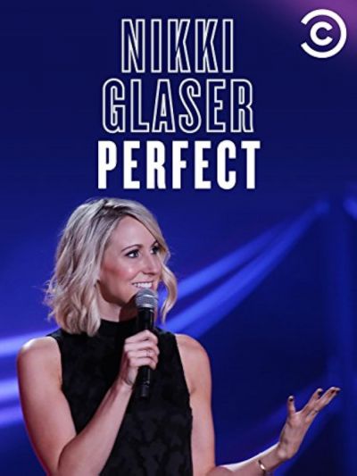 watch-Nikki Glaser: Perfect (2016)