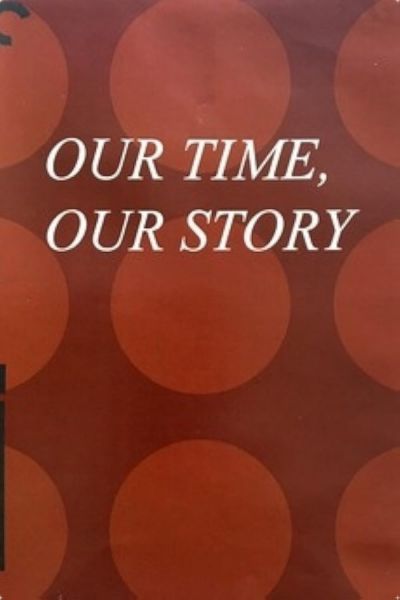 watch-Our Time, Our Story (2002)