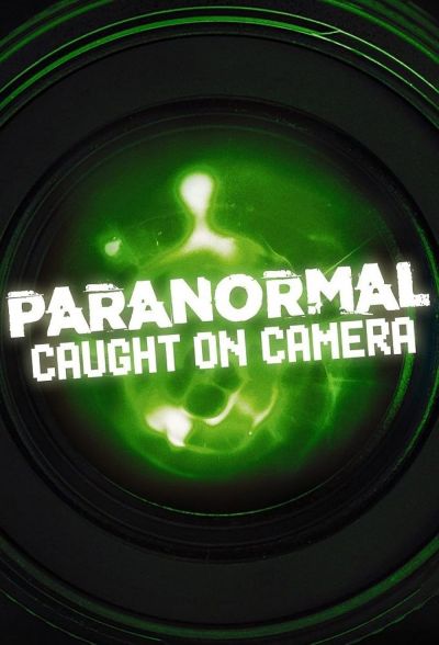 watch-Paranormal Caught on Camera (2019)