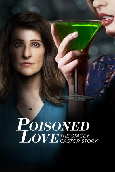 watch-Poisoned Love: The Stacey Castor Story (2020)