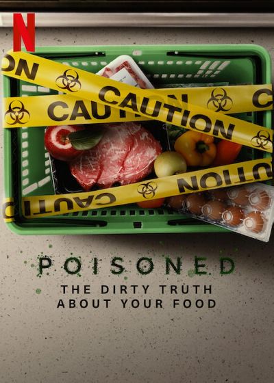 watch-Poisoned: The Dirty Truth About Your Food (2023)