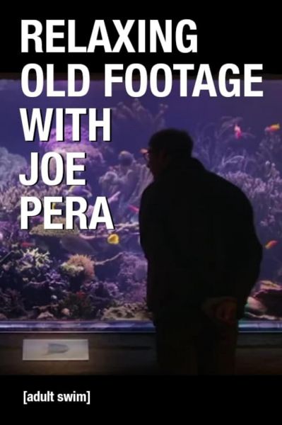 watch-Relaxing Old Footage with Joe Pera (2020)