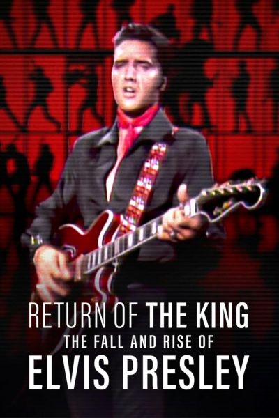 watch-Return of the King: The Fall and Rise of Elvis Presley (2024)