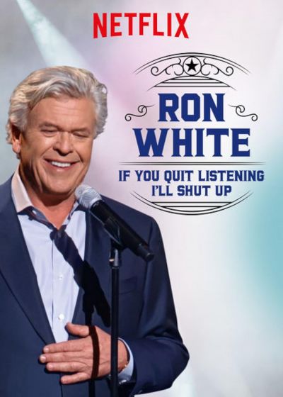 watch-Ron White: If You Quit Listening, I'll Shut Up (2018)
