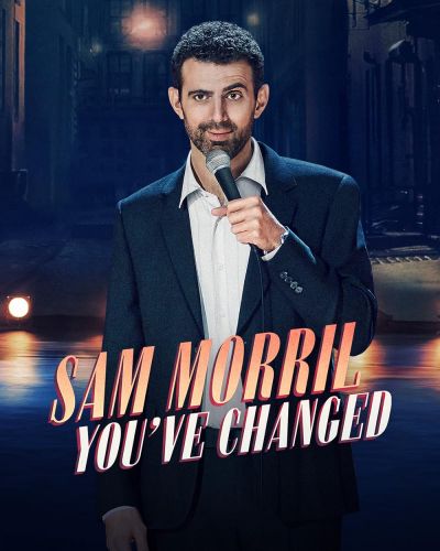 watch-Sam Morril: You've Changed (2024)