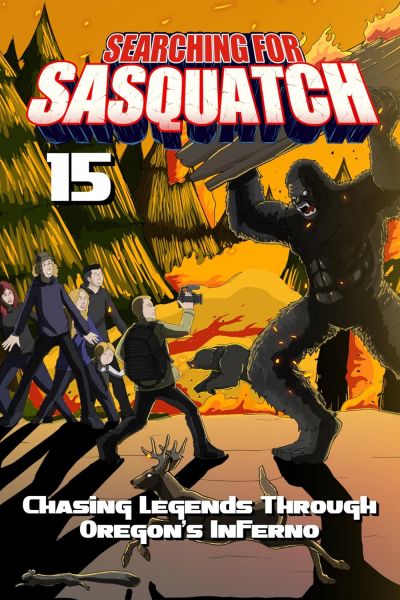 watch-Searching for Sasquatch 15: Chasing Legends Through Oregon's Inferno (2025)