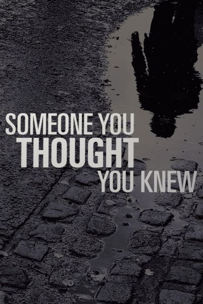 watch-Someone You Thought You Knew (2018)