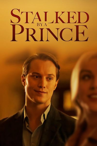 watch-Stalked by a Prince (2022)