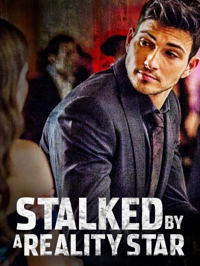 watch-Stalked by a Reality Star (2018)