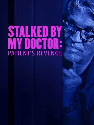 watch-Stalked by My Doctor: Patient's Revenge (2020)