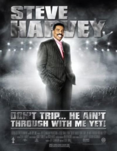 watch-Steve Harvey: Don't Trip... He Ain't Through with Me Yet (2006)