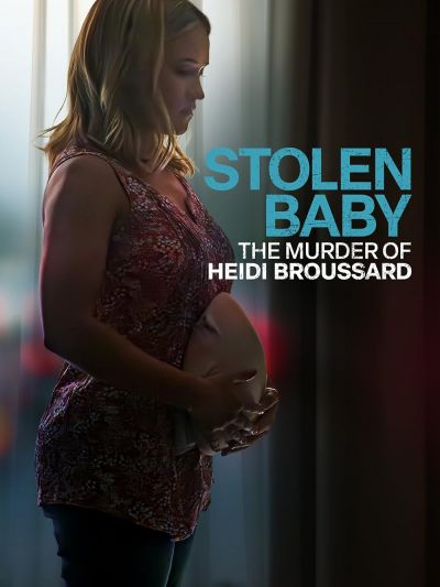 watch-Stolen Baby: The Murder of Heidi Broussard (2023)