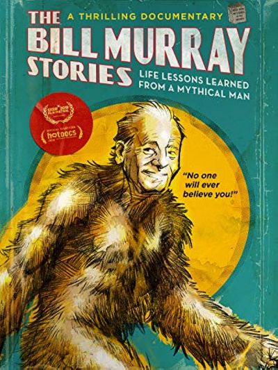 watch-The Bill Murray Stories: Life Lessons Learned from a Mythical Man (2018)
