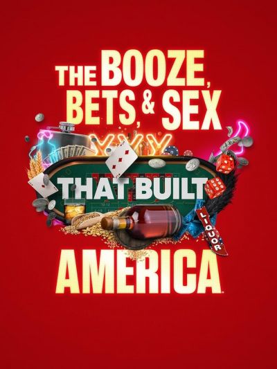 watch-The Booze, Bets and Sex That Built America (2022)
