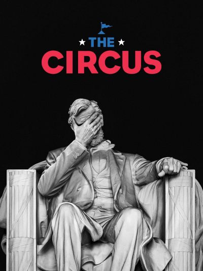 watch-The Circus: Inside the Greatest Political Show on Earth (2016)
