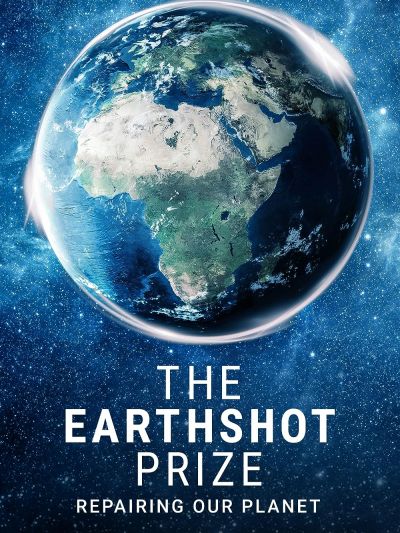 watch-The Earthshot Prize: Repairing Our Planet (2021)