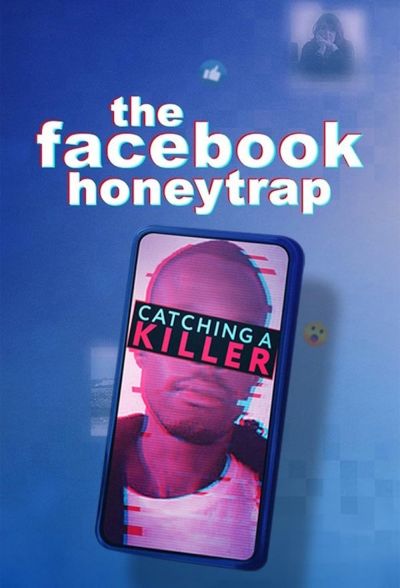 watch-The Facebook Honeytrap: Catching A Killer (2025)