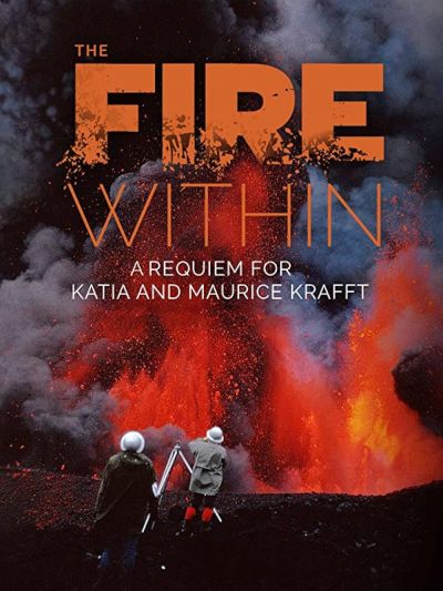 watch-The Fire Within: A Requiem for Katia and Maurice Krafft (2022)
