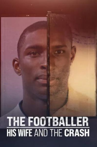 watch-The Footballer, His Wife & The Crash (2022)