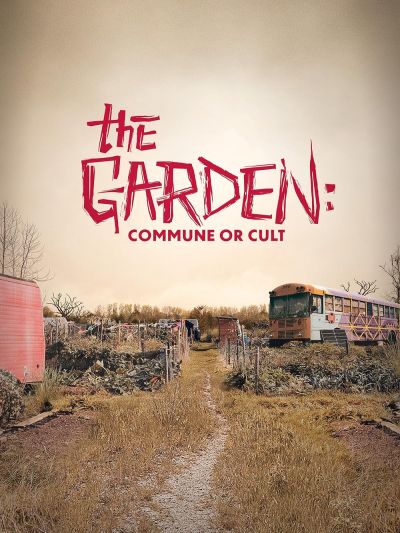 watch-The Garden: Commune or Cult (2023)