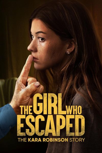 watch-The Girl Who Escaped: The Kara Robinson Story (2023)