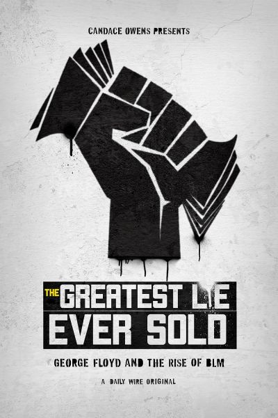 watch-The Greatest Lie Ever Sold: George Floyd and the Rise of BLM (2022)