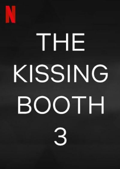 watch-The Kissing Booth 3 (2021)