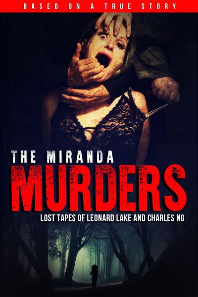 watch-The Miranda Murders: Lost Tapes of Leonard Lake and Charles Ng (2017)