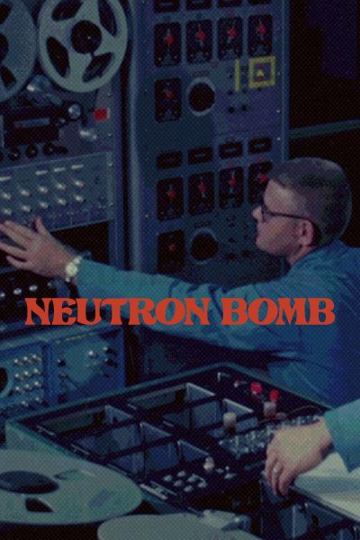 watch-The Neutron Bomb (2022)